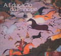 EDUCAÃ‡ÃƒO (A) DO PRÃNCIPE.