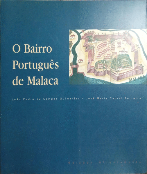 O BAIRRO PORTUGUÃŠS DE MALACA.