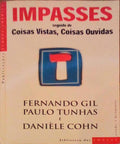 IMPASSES. SEGUIDO DE COISAS VISTAS, COISAS OUVIDAS.