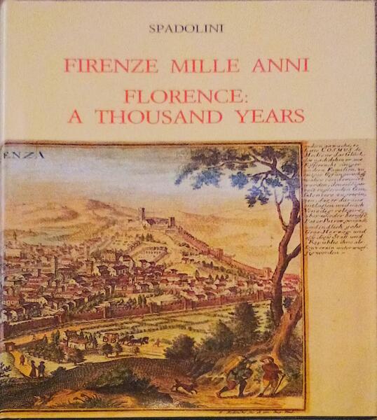 FIRENZE MILLE ANNI. FLORENCE: A THOUSAND YEARS.