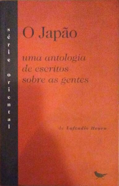 O JAPÃƒO. UMA ANTOLOGIA DE ESCRITOS SOBRE GENTES. [EDIÃ‡ÃƒO DE 2006]