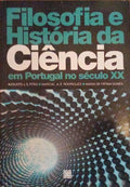 FILOSOFIA E HISTÃ“RIA DA CIÃŠNCIA EM PORTUGAL NO SÃ‰CULO XX.