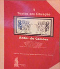 ANTES DE CAMÃ•ES. OS CLÃSSICOS (TEXTOS EM SITUAÃ‡ÃƒO 1 E 2). [2 VOLS.]