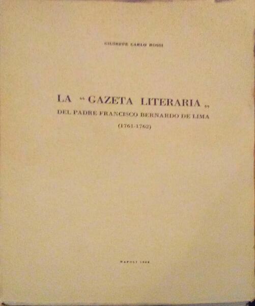 LA GAZETA LITERARIA DEL PADRE FRANCISCO BERNARDO DE LIMA (1761-1762)