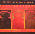 NOS CONFINS DA IDADE MÃ‰DIA. ARTE PORTUGUESA SÃ‰CULOS XII-XV.