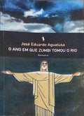 O ANO EM QUE ZUMBI TOMOU O RIO. [1.Âª EDIÃ‡ÃƒO]