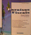 PARAÃSOS FISCAIS E OS SEUS USOS. GUIA PRÃTICO.
