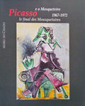 PICASSO E O MOSQUETEIRO (1967-1972).