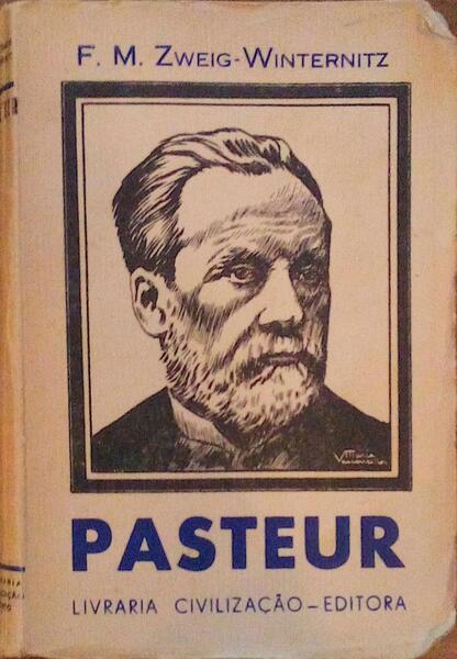 PASTEUR, O SÃBIO E O GRANDE AMIGO DA HUMANIDADE.