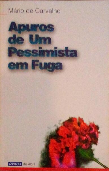 APUROS DE UM PESSIMISTA EM FUGA.