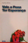 VALE A PENA TER ESPERANÃ‡A.