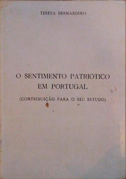 O SENTIMENTO PATRIÃ“TICO EM PORTUGAL. CONTRIBUIÃ‡ÃƒO PARA O SEU ESTUDO