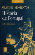 GRANDES MOMENTOS DA HISTÃ“RIA DE PORTUGAL.