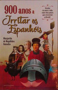 900 ANOS A IRRITAR OS ESPANHÃ“IS.