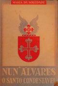 NUN'ÃLVARES. O SANTO CONDESTÃVEL.