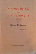 A AFRICA DO SUL SOB EL-REI D. JOÃƒO III. 1521 - 1557.