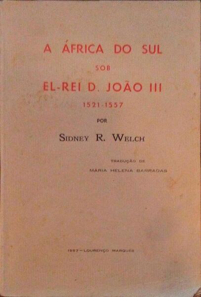A AFRICA DO SUL SOB EL-REI D. JOÃƒO III. 1521 - 1557.