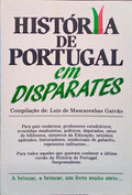 HISTÃ“RIA DE PORTUGAL EM DISPARATES. [1Âª EDIÃ‡ÃƒO]