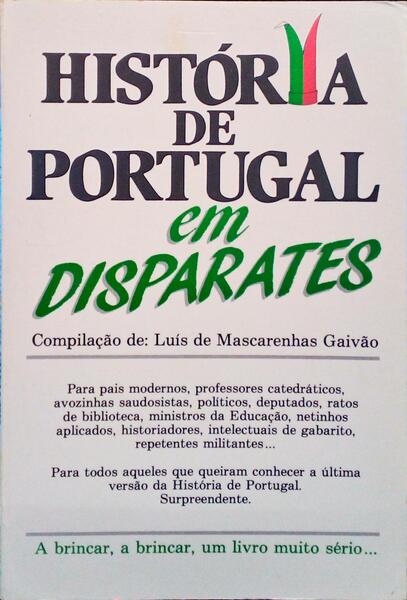 HISTÃ“RIA DE PORTUGAL EM DISPARATES. [1Âª EDIÃ‡ÃƒO]