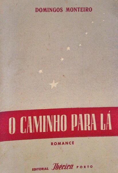 O CAMINHO PARA LÃ. [1.Âª EDIÃ‡ÃƒO]