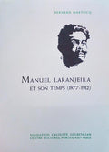 MANUEL LARANJEIRA ET SON TEMPS. (1877-1912).