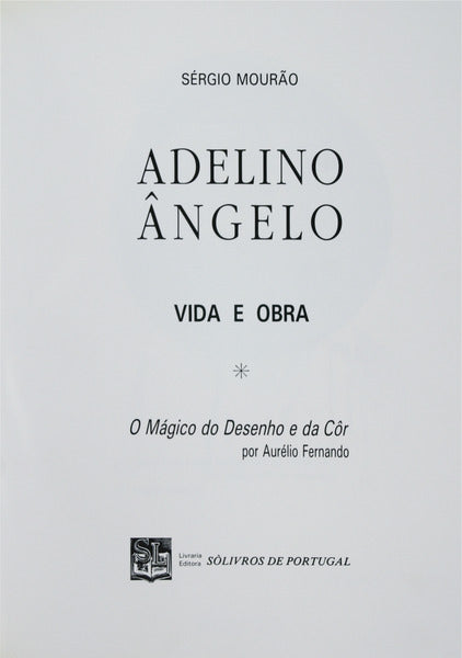 ADELINO Ã‚NGELO. VIDA E OBRA.