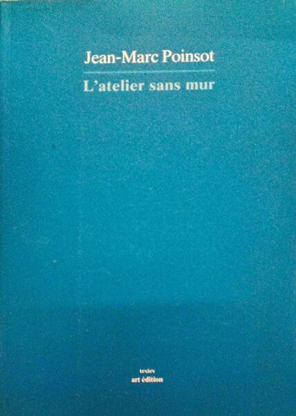 L'ATELIER SANS MUR. TEXTES 1978-1990.