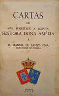 CARTAS DE SUA MAJESTADE A RAÃNHA SENHORA DONA AMÃ‰LIA A D. MANUEL DE BASTOS PINA BISPO-CONDE DE COIMBRA.