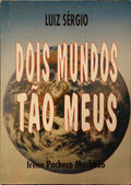DOIS MUNDOS TÃƒO MEUS. [6.Âª EDIÃ‡ÃƒO]