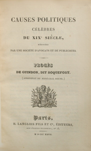 PROCÃˆS DE GUINDON, DIT ROQUEFORT (ASSASSINAT DU MARÃ‰CHAL BRUNE).