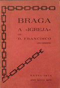 BRAGA, A Â«IGREJAÂ» DE D. FRANCISCO ARCEBISPO.
