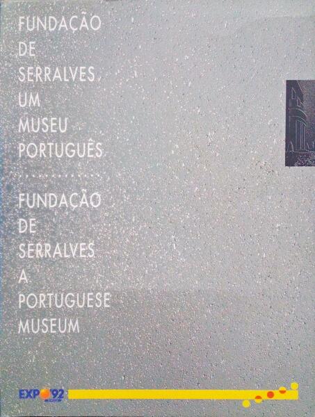 FUNDAÃ‡ÃƒO DE SERRALVES. UM MUSEU PORTUGUÃŠS. A PORTUGUESE MUSEUM.