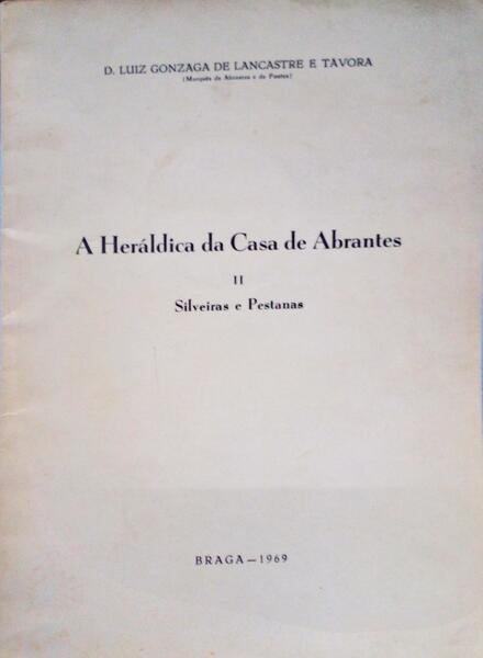 A HERÃLDICA DA CASA DE ABRANTES. II. SILVEIRAS E PESTANAS.