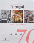 PORTUGAL SÃ‰CULO XX: CRÃ“NICA EM IMAGENS 1970-1980. [BERTRAND]