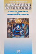 PASSAGENS INTERIORES: EXERCÃCIOS E REFLEXÃ•ES DE DESENVOLVIMENTO PESSOAL.