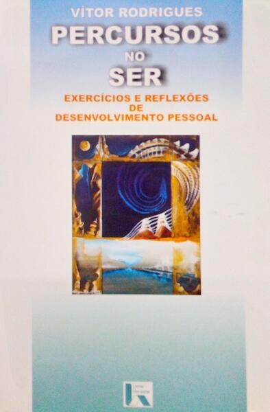 PERCURSOS NO SER: EXERCÃCIOS E REFLEXÃ•ES DE DESENVOLVIMENTO PESSOAL.