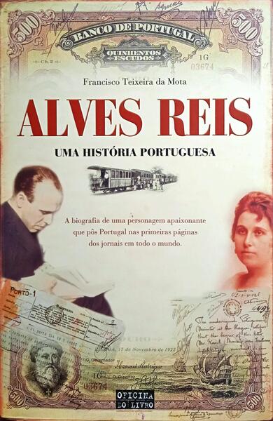 ALVES REIS, UMA HISTÃ“RIA PORTUGUESA.