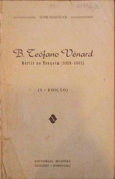 BEATO TEÃ“FANO VÃ‰NARD, MÃRTIR NO TONQUIM. (1829 - 1861).