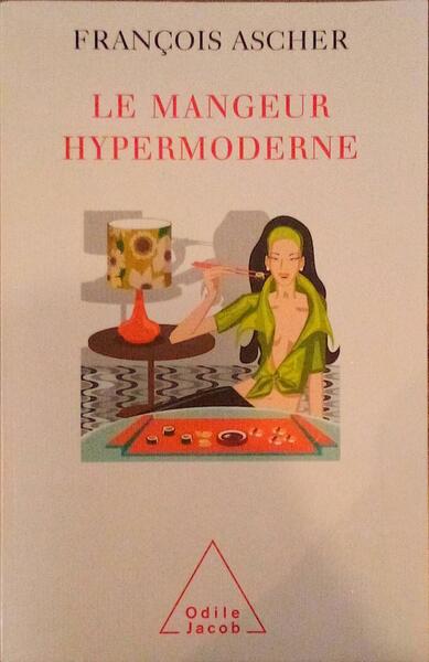 LE MANGEUR HYPERMODERNE, UNE FIGURE DE L'INDIVIDU Ã‰CLETIQUE.