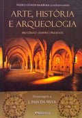 ARTE, HISTÃ“RIA E ARQUEOLOGIA. PRETÃ‰RITO (SEMPRE) PRESENTE.