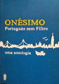 PORTUGUÃŠS SEM FILTRO. UMA ANTOLOGIA.