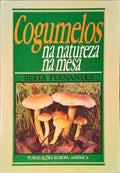 COGUMELOS, NA NATUREZA, NA MESA.