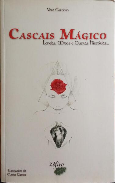 CASCAIS MÃGICO. LENDAS, MITOS E OUTRAS HISTÃ“RIAS.