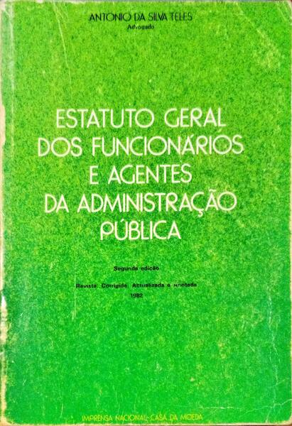 ESTATUTO GERAL DOS FUNCIONÃ?RIOS E AGENTES DA ADMINISTRAÇÃO PÚBLICA. [2.ª EDIÇÃO]