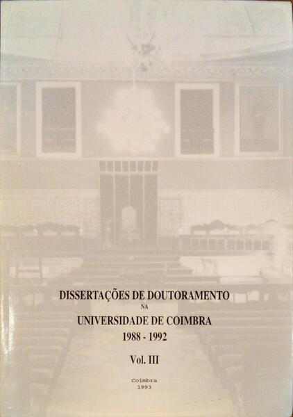DISSERTAÃ‡Ã•ES DE DOUTORAMENTO NA UNIVERSIDADE DE COIMBRA 1988-1992.