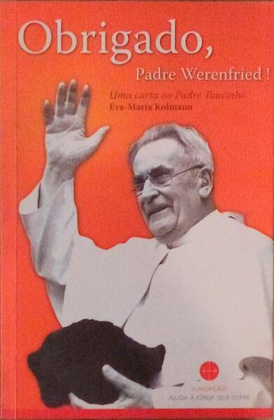 OBRIGADO, PADRE WERENFRIED! UMA CARTA AO PADRE TOUCINHO.