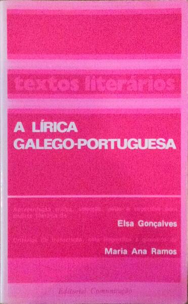 LÃ?RICA (A) GALEGO - PORTUGUESA (TEXTOS ESCOLHIDOS). [2.ª EDIÇÃO]
