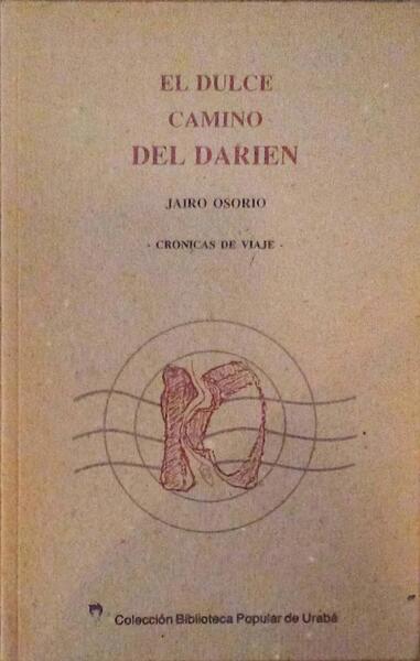 EL DULCE CAMINO DEL DARIEN.