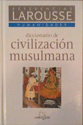 DICCIONARIO DE CIVILIZACIÃ“N MUSULMANA.
