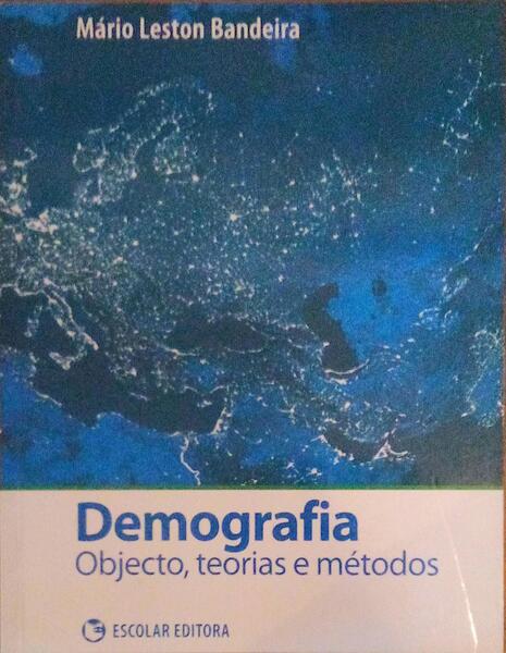 DEMOGRAFIA, OBJECTO, TEORIAS E MÃ‰TODOS.
